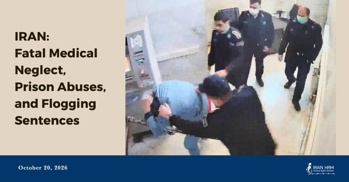 Iran: Fatale medische verwaarlozing, gevangenismisbruiken en zweepslagvonnissen
