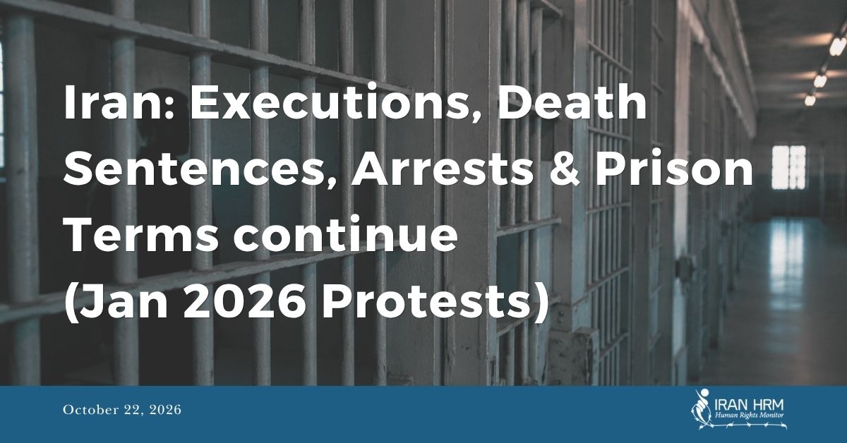 Iran: Executies, doodsvonnissen, arrestaties en gevangenisstraffen blijven doorgaan (Protesten januari 2026)